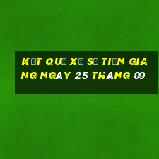 kết quả xổ số tiền giang ngày 25 tháng 09