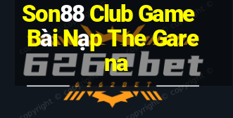 Son88 Club Game Bài Nạp The Garena