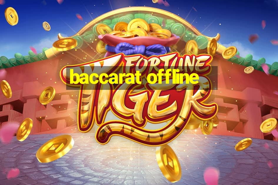 baccarat offline