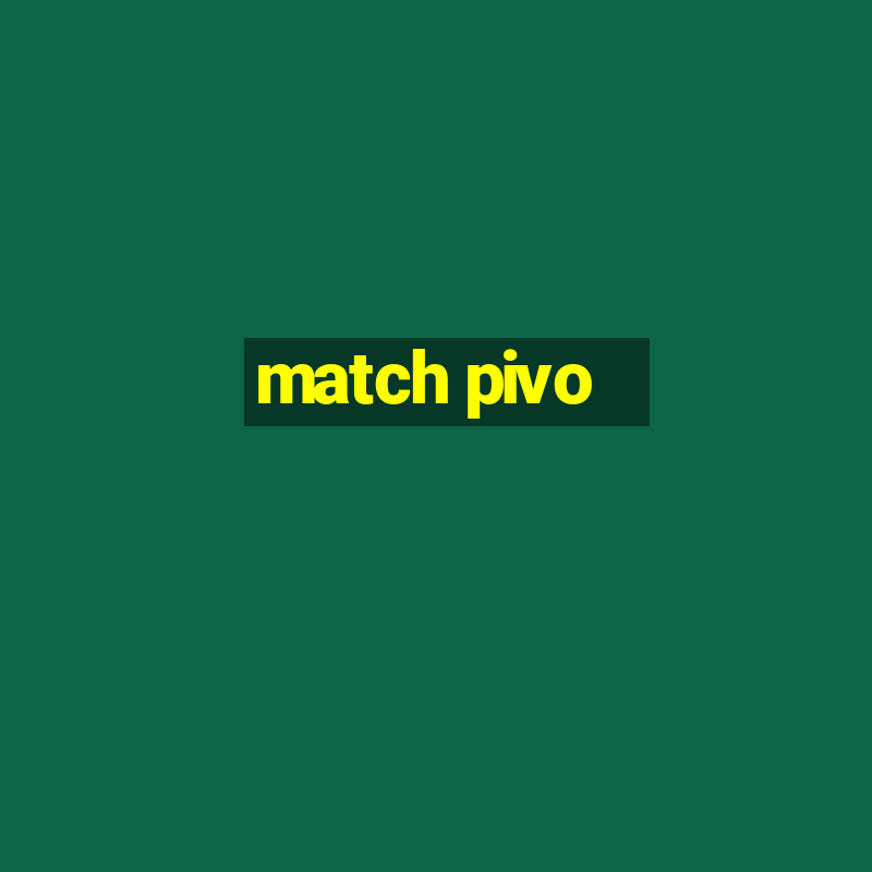 match pivo