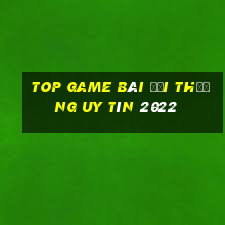 top game bài đổi thưởng uy tín 2022