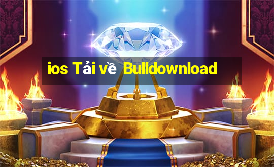 ios Tải về Bulldownload