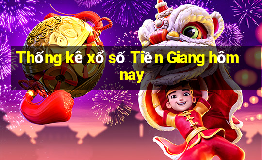 Thống kê xổ số Tiền Giang hôm nay