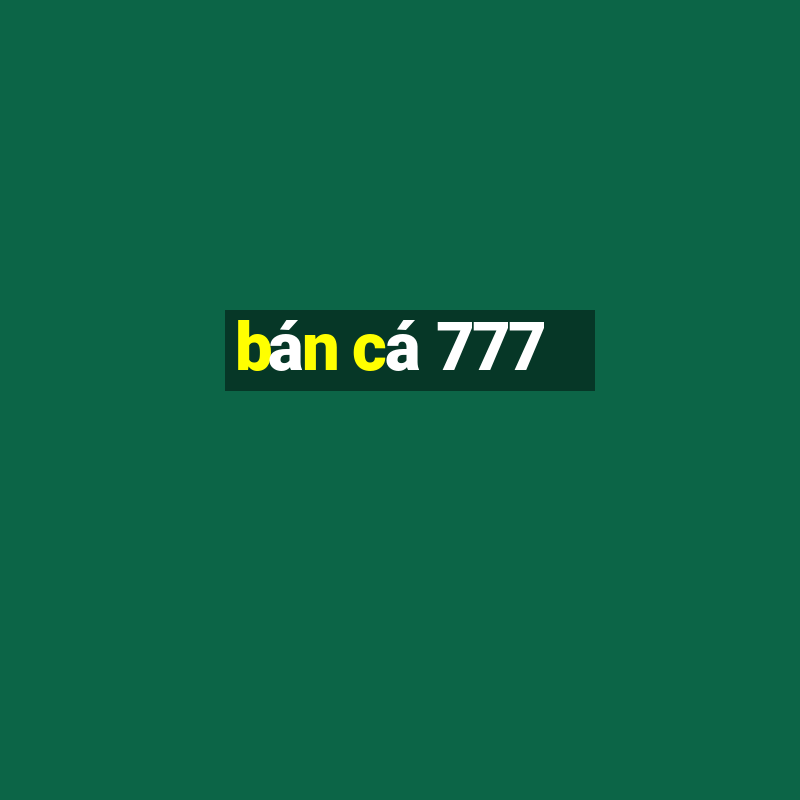 ban ca 777