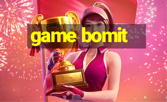 game bomit