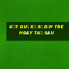 kết quả xổ số bến tre ngày thứ sáu