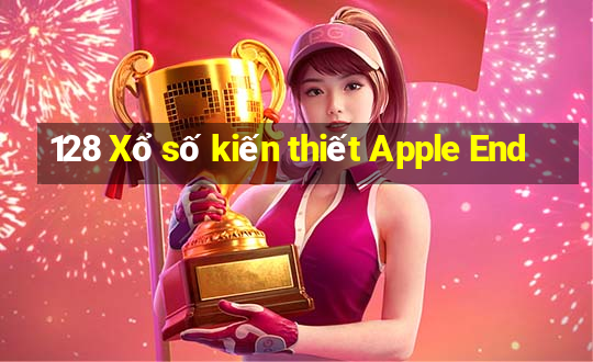 128 Xổ số kiến thiết Apple End