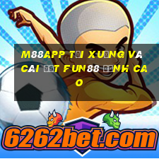 M88app Tải xuống và cài đặt Fun88 đỉnh cao