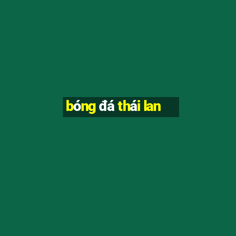 bóng đá thái lan