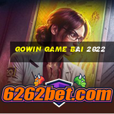 Gowin Game Bài 2022