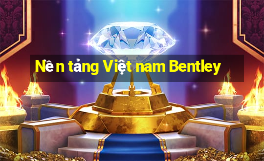 Nền tảng Việt nam Bentley