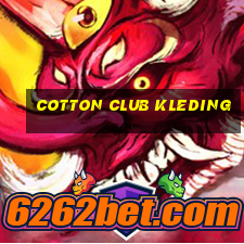 cotton club kleding