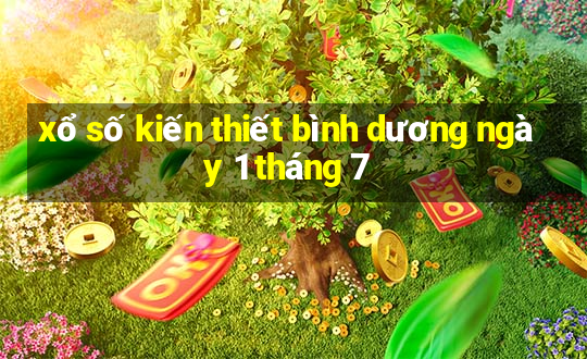 xổ số kiến thiết bình dương ngày 1 tháng 7