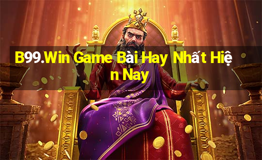 B99.Win Game Bài Hay Nhất Hiện Nay