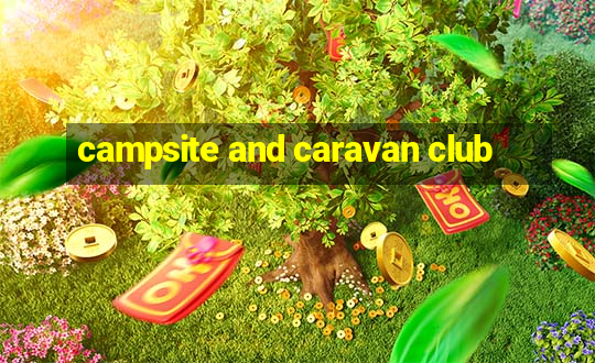 campsite and caravan club