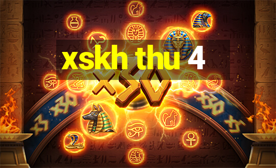 xskh thu 4