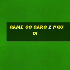 game co caro 2 nguoi