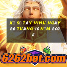 xổ số tây ninh ngày 26 tháng 10 năm 2024