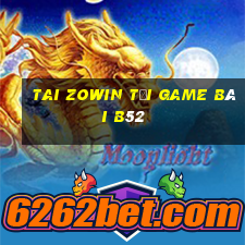 Tai Zowin Tải Game Bài B52