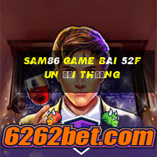 Sam86 Game Bài 52Fun Đổi Thưởng