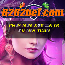 phần mềm xóc đĩa trên điện thoại