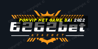 Ponvip Net Game Bài 2022