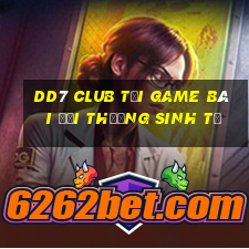 Dd7 Club Tại Game Bài Đổi Thưởng Sinh Tử