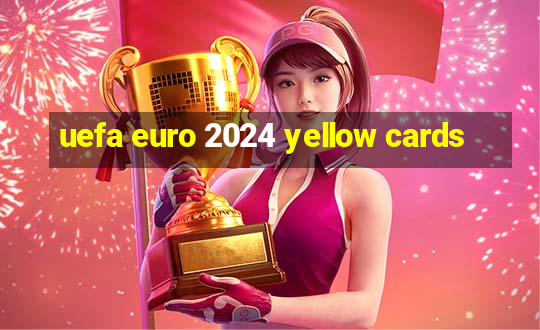 uefa euro 2024 yellow cards