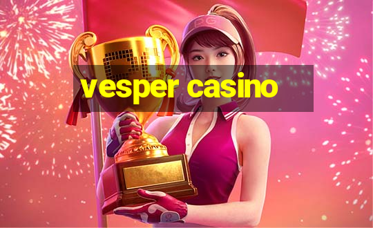 vesper casino