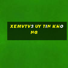 Xemvtv3 Uy Tín Không