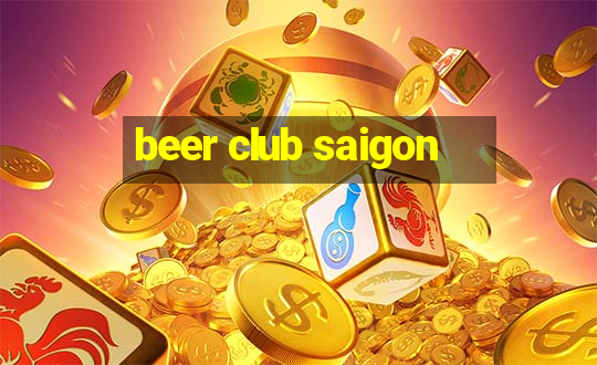 beer club saigon