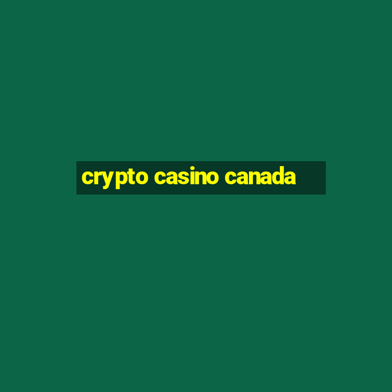 crypto casino canada