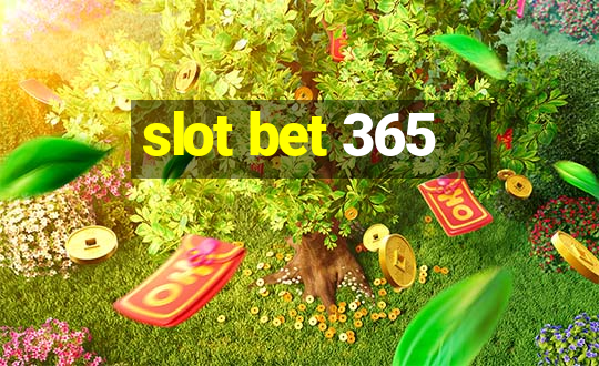 slot bet 365