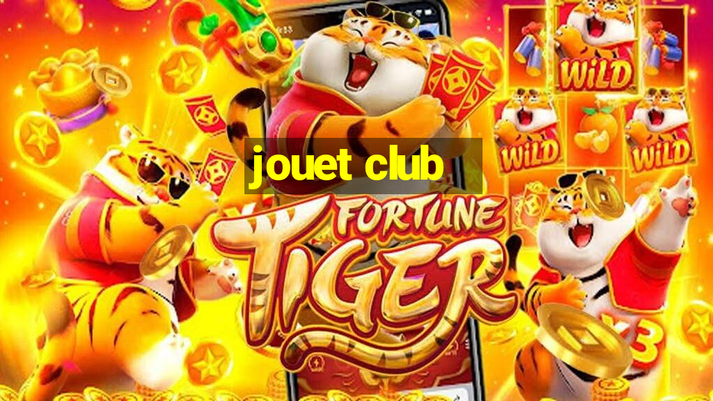 jouet club