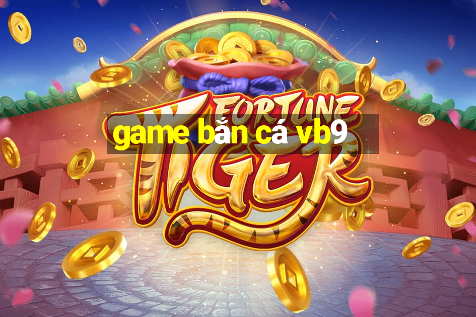 game bắn cá vb9