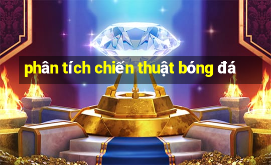 phân tích chiến thuật bóng đá