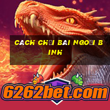 cách chơi bài ngoại binh