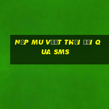 nạp mu vượt thời đại qua sms