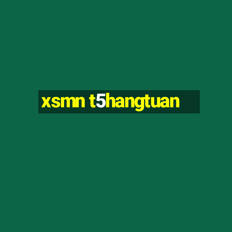 xsmn t5hangtuan