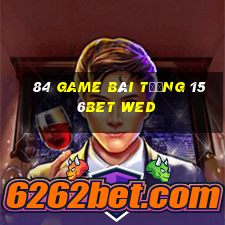 84 game bài Tướng 156bet wed