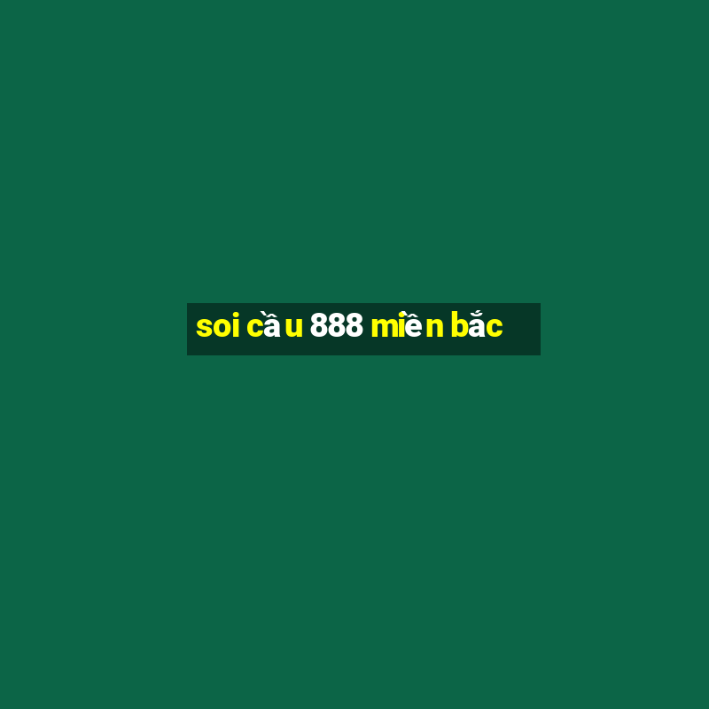 soi cầu 888 miền bắc