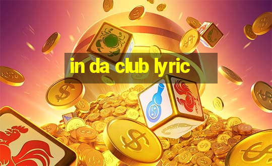 in da club lyric