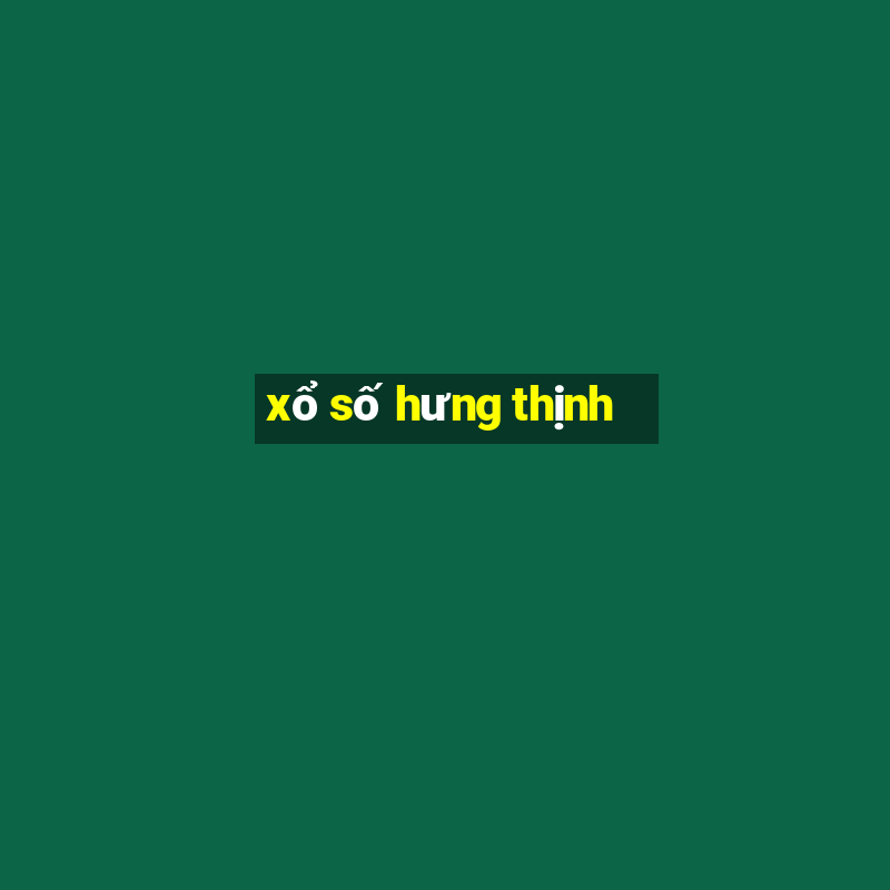 xổ số hưng thịnh