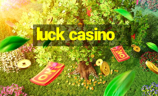 luck casino