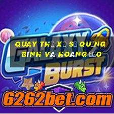 quay thử xổ số quảng bình và hoàng đạo