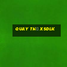 quay thử xsdlk