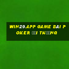 Win29.App Game Bài Poker Đổi Thưởng