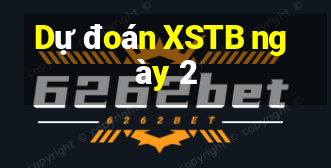 Dự đoán XSTB ngày 2