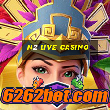 n2 live casino