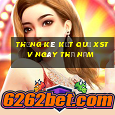 THỐNG KÊ KẾT QUẢ XSTV ngày thứ năm